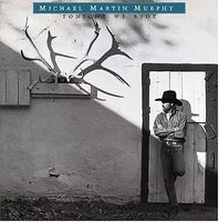 Michael Martin Murphey - Tonight We Ride